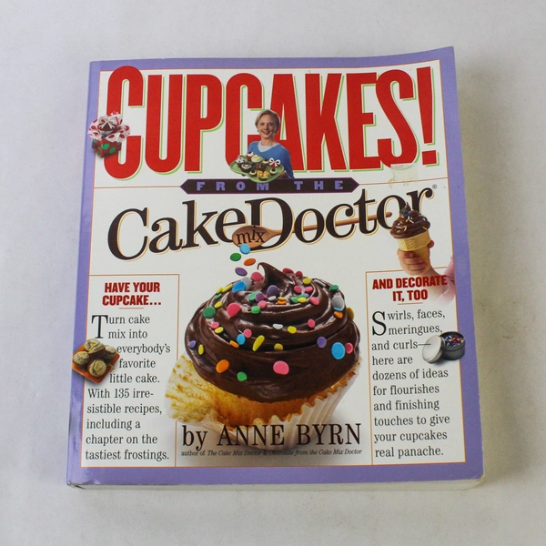 Cupcakes! From the Cake Mix Doctor By Anne Byrn 2005 Workman Publishing PB