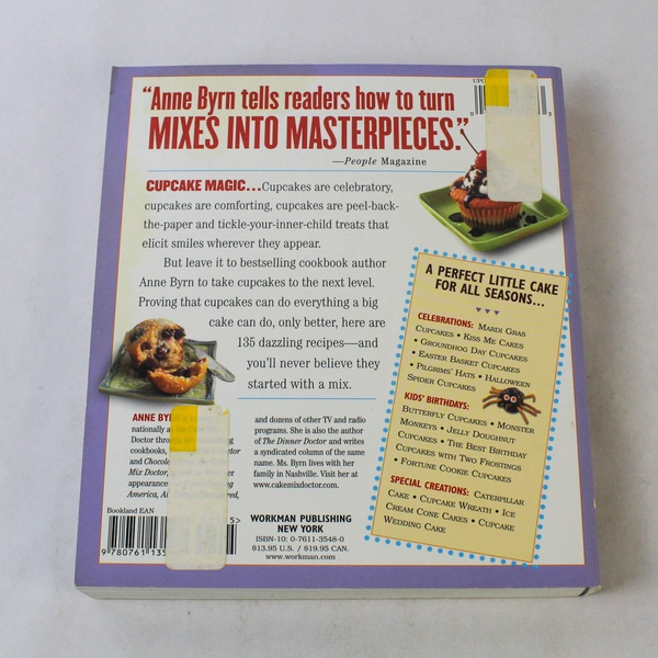 Cupcakes! From the Cake Mix Doctor By Anne Byrn 2005 Workman Publishing PB