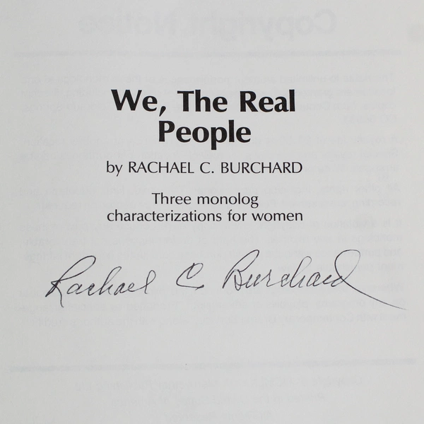 We The Real People Rachael C. Burchard Three Monolog Characterizations for Women