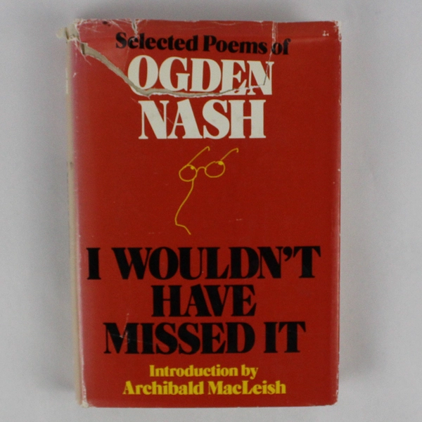 I Wouldn't Have Missed It Selected Poems of Ogden Nash 1975 Hardcover DJ