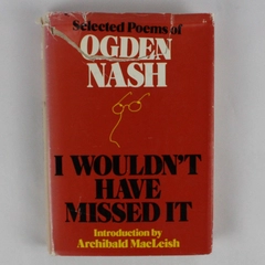 I Wouldn't Have Missed It Selected Poems of Ogden Nash 1975 Hardcover DJ