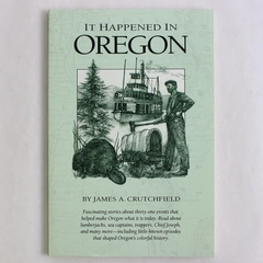 It Happened in Oregon by James A. Crutchfield 1994 PB
