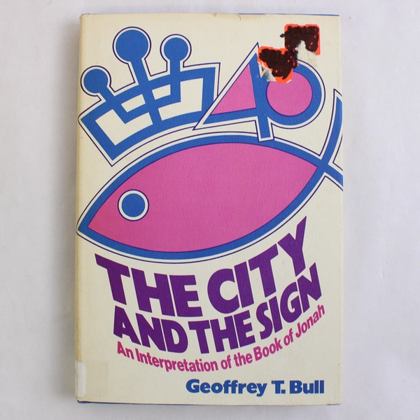 The City and The Sign by Geoffrey T Bull 1970 Hardcover DJ 1st Ed Ex-Library