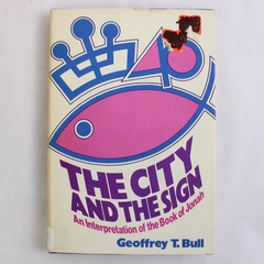 The City and The Sign by Geoffrey T Bull 1970 Hardcover DJ 1st Ed Ex-Library