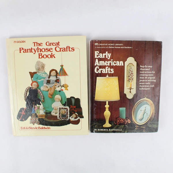 Lot Of 2 Craft Bks: Early American Crafts & The Great Pantyhose Craft Book
