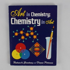 Art in Chemistry Chemistry in Art Barbara R Greenberg Dianne Patterson 1998 PB