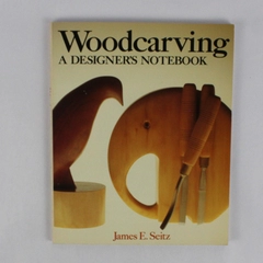 Woodcarving A Designer's Notebook Paperback James E. Seitz
