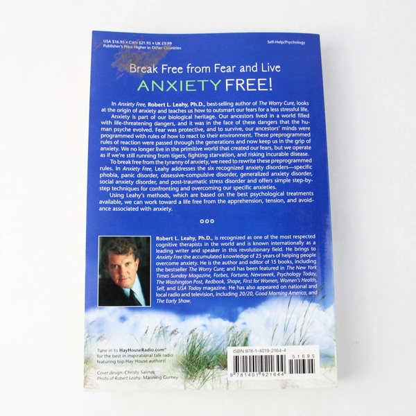 Anxiety Free Unravel Your Fears Before They Unravel You by Robert L. Leahy 2009