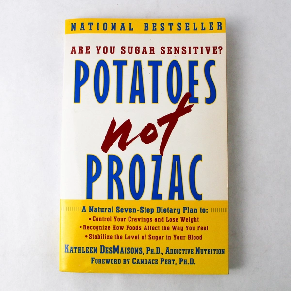 Potatoes Not Prozac by Kathleen DesMaisons 1998 Paperback National Bestseller