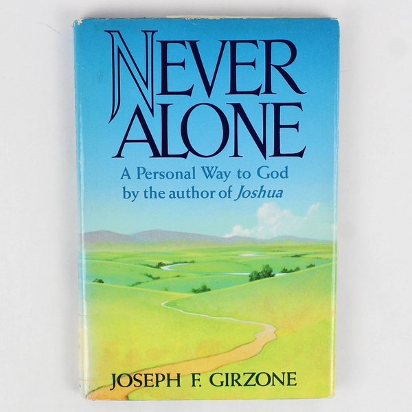 Never Alone: A Personal Way to God by Joseph F. Girzone Hardcover 1994