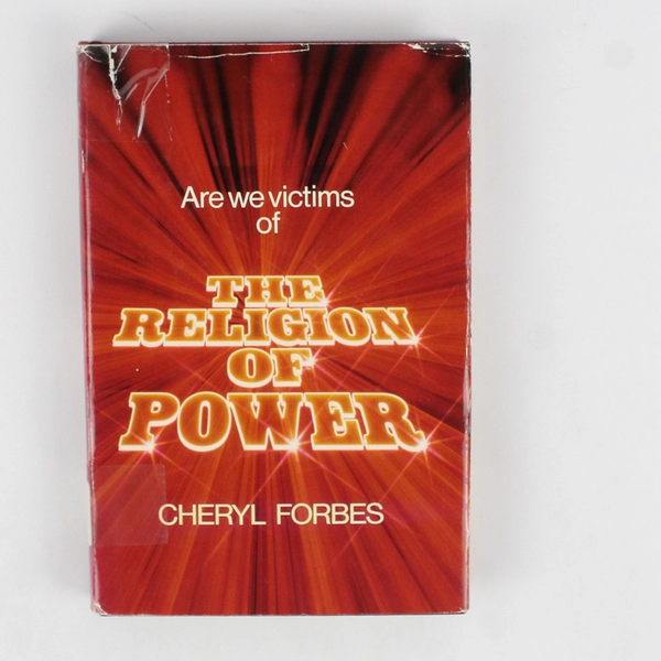 The Religion of Power Cheryl Forbes 1983 Hardcover Ex-Library Book