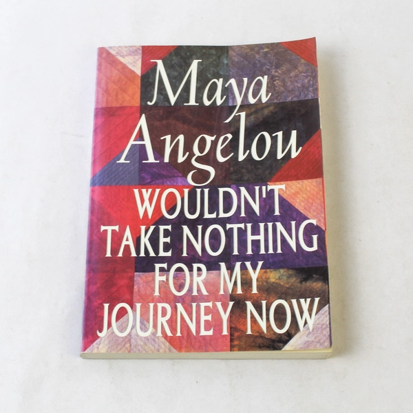 Maya Angelou Wouldn't Take Nothing for My Journey Now PB 1994 Random House