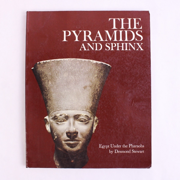 The Pyramids And Sphinx: Egypt Under the Pharaohs by Desmond Stewart 1979 PB