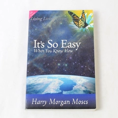 It's So Easy When You Know How Harry M. Moses 1999 Creative Enhancement PB
