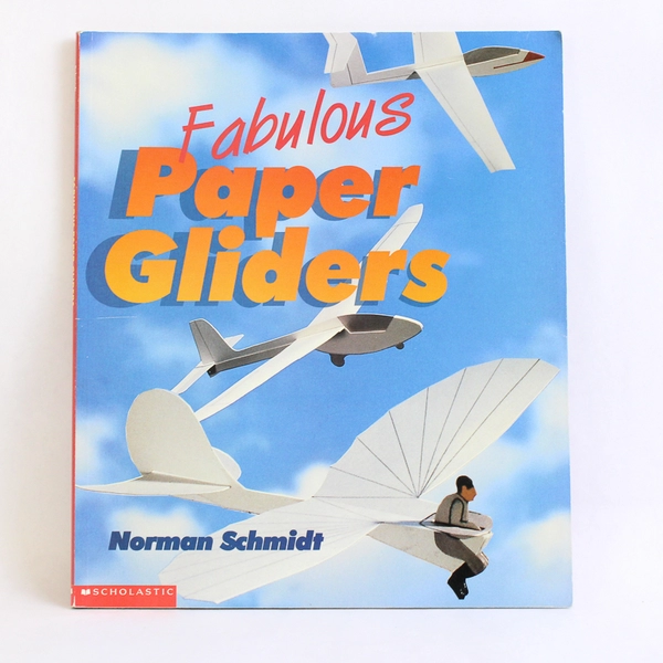 Scholastic Fabulous Paper Gliders by Norman Schmidt 1999 Paperback