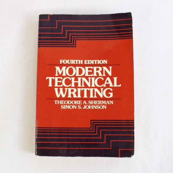 Modern Technical Writing by Theodore Allison Sherman & Simon S. Johnson 1983