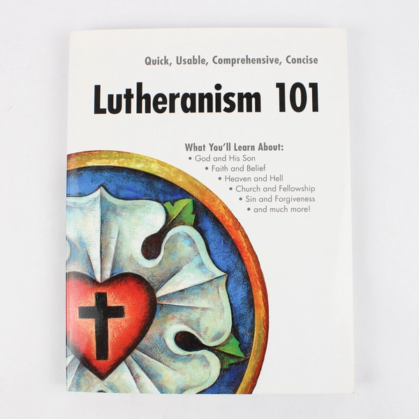 Lutheranism 101 Concordia Publishing House 2010 Paperback 