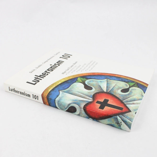 Lutheranism 101 Concordia Publishing House 2010 Paperback 