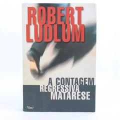 A Contagem Regressiva Matarese By Robert Ludlum Portuguese 2001 Paperback