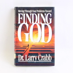 Finding God By Dr. Larry Crabb Jr. 1993 HC Ex-Library