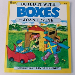 Build It With Boxes by Joan Irvine, Illustrated by Linda Hendry, 1993