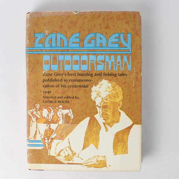 Zane Grey Outdoorsman 1972 Prentice Hall Publishing Hardcover Book Club Edition