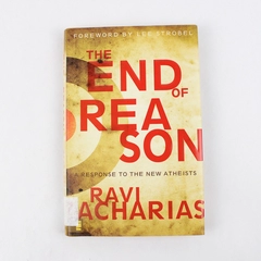 The End of Reason by Ravi Zacharias 2008 Ex-Library Hardcover