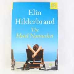 The Hotel Nantucket by Elin Hilderbrand Hardcover 2022