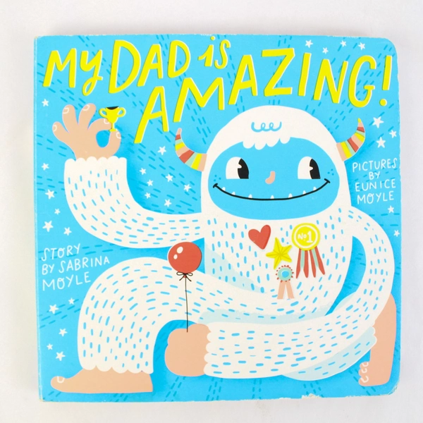 My Dad Is Amazing! by Sabrina Moyle 2018 Hello Lucky Board Book