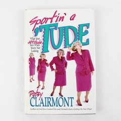 Sportin' A 'Tude by Patsy Clairmont 1996 Hardcover Book with Dust Jacket