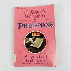 A Woman's Workshop on Philippians by Margaret and Paul Fromer 1982 Paperback
