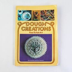 Dough Creations Food to Folk Art Book by Pat Gardner & Kay Gleason 1977 Vintage