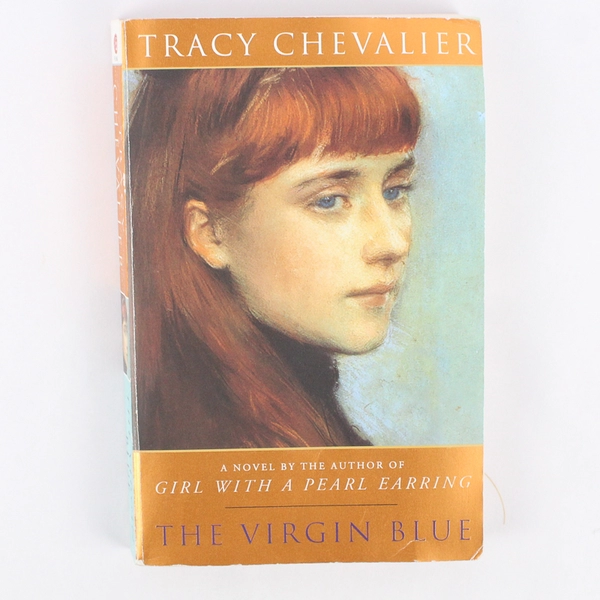 The Virgin Blue by Tracy Chevalier 2003 Paperback A Plume Book