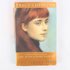 The Virgin Blue by Tracy Chevalier 2003 Paperback A Plume Book
