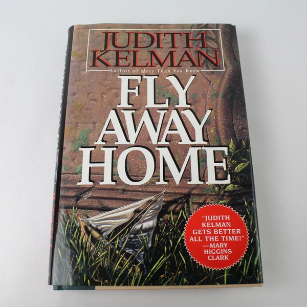 Fly Away Home by Judith Kelman 1996 Hardcover