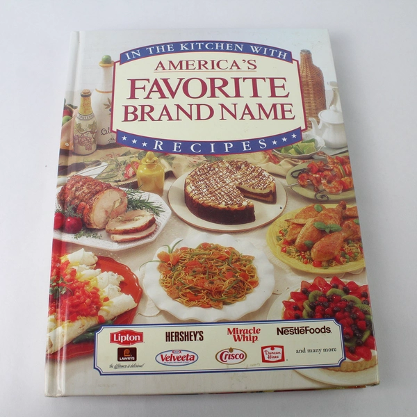 Brand Names Cookbook In The Kitchen with America's Favorite Recipes