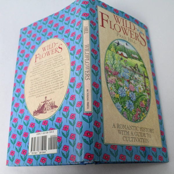 Wild-Flowers: A Romantic History Cultivation Fran Hill HC DJ 1994