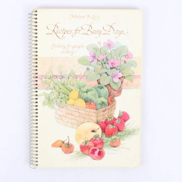 Recipes for Busy Days Cooking For People on the Go by Miriam B Loo 1979 PB