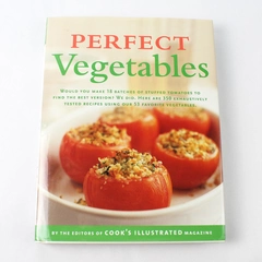 Perfect Vegetables by Cook's Illustrated Magazine Editors 2003 Hardcover