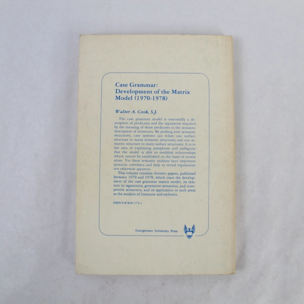 Case Grammar: Development of the Matrix Model 1970-1978 by Walter A. Cook