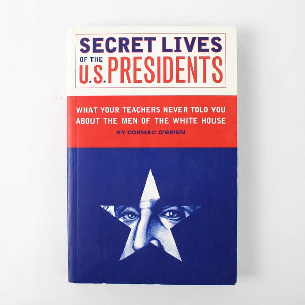 Secret Lives of the US Presidents Book By Cormac O'Brien 2012 Hallmark Paperback