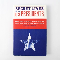 Secret Lives of the US Presidents Book By Cormac O'Brien 2012 Hallmark Paperback