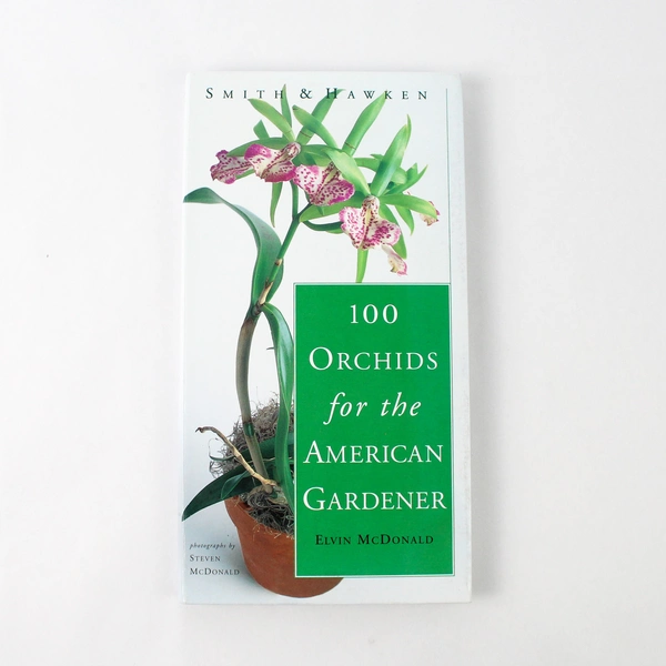 100 Orchids for the American Gardener by Elvin McDonald 1998 Paperback