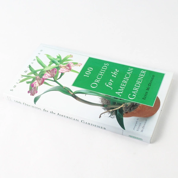 100 Orchids for the American Gardener by Elvin McDonald 1998 Paperback