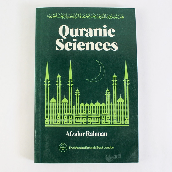 Quranic Sciences by Afzalur Rahman, 1st Edition, Muslim Schools Trust 1981