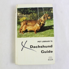 Pet Library's Dachshund Guide by Hans Brunotte 1969 Hardcover 1st Edition
