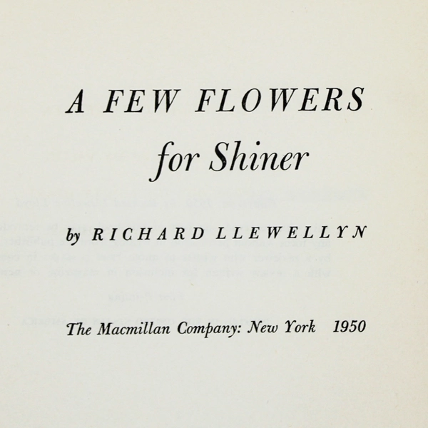 A Few Flowers for Shiner by Richard Llewellyn 1950 Vintage Hardcover Book