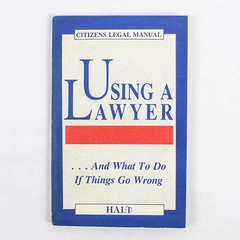 Citizens Legal Manual Using a Lawyer by Adrien Helm Kay Ostberg 1985