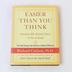 Easier Than You Think by Richard Carlson 2005 HC DJ - Pre-owned with Stains