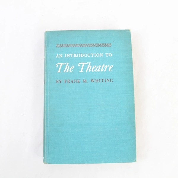 An Introduction to The Theater by Frank M. Whiting HC 1954 Pre-Owned